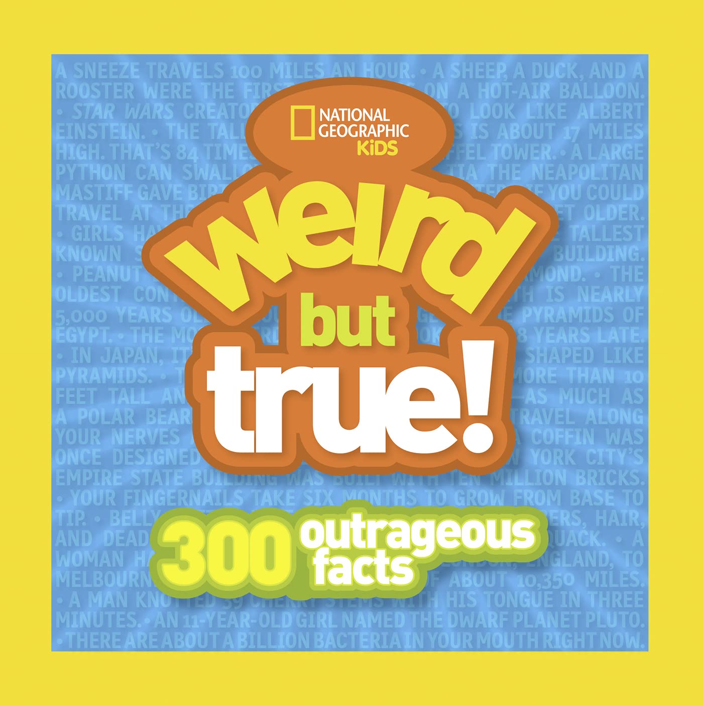 Kids Weird But True: 300 Outrageous Facts (Weird But True, 10)