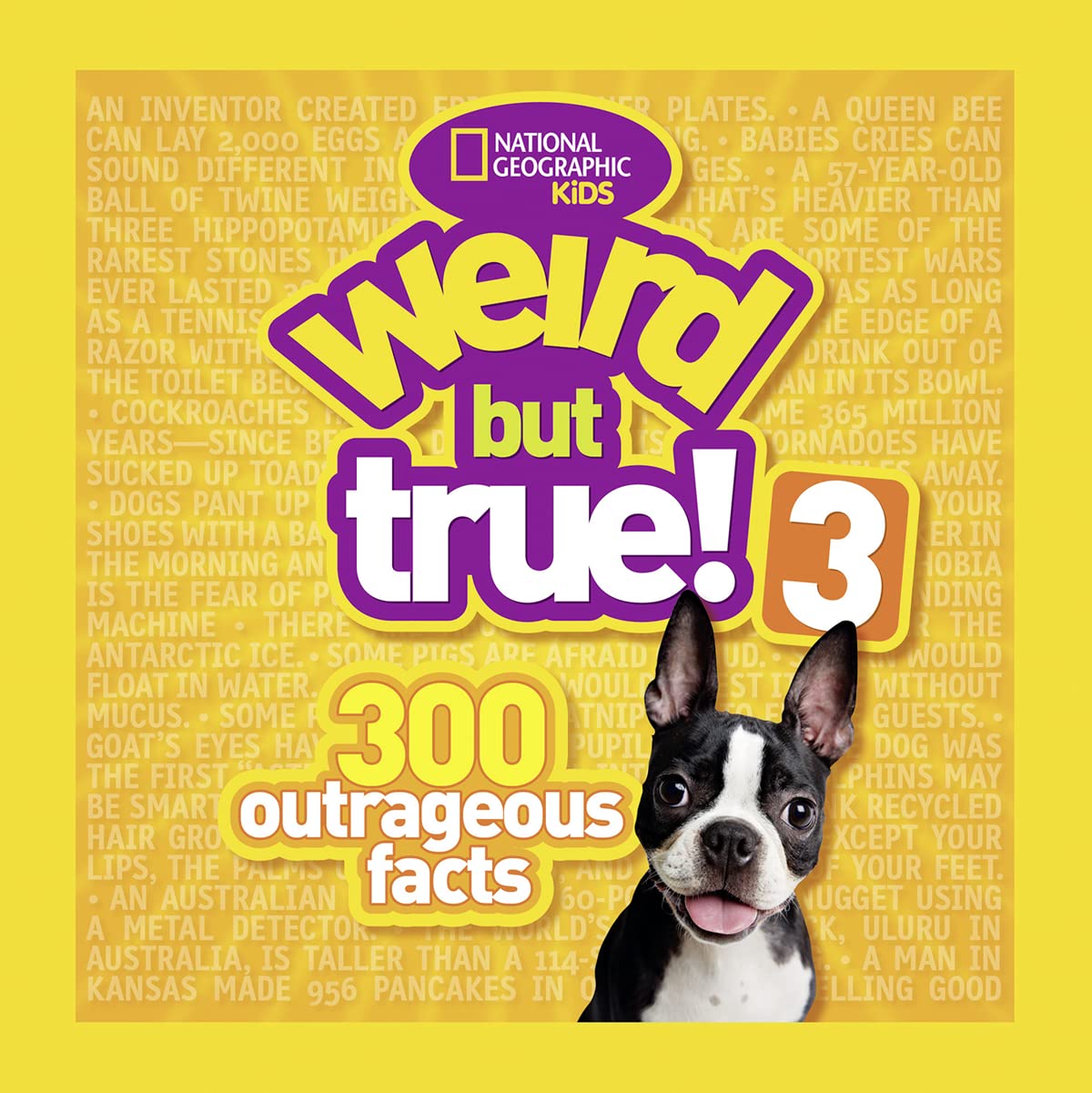 Weird But True! 3: 300 Outrageous Facts