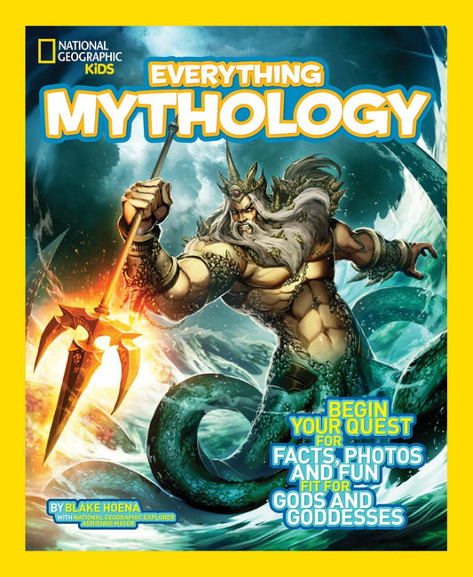 National Geographic Kids Everything Mythology: Begin Your Quest for Facts, Photos, and Fun Fit for Gods and Goddesses - 6050