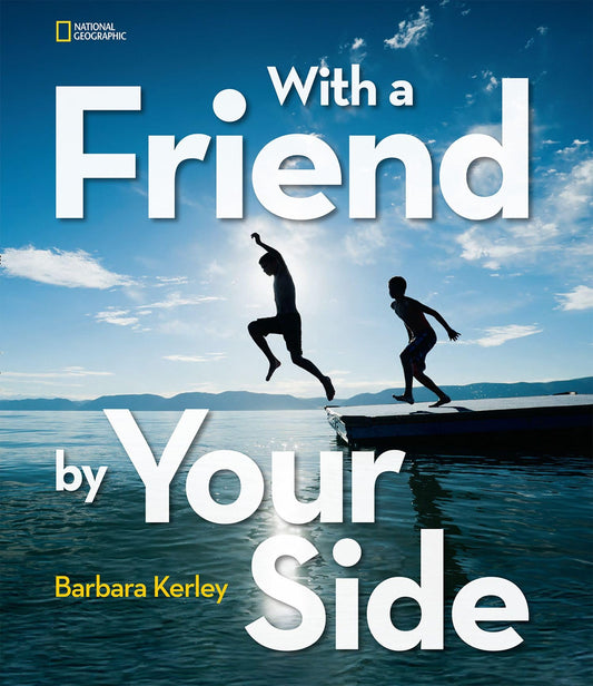 With a Friend by Your Side (Barbara Kerley Photo Inspirations)