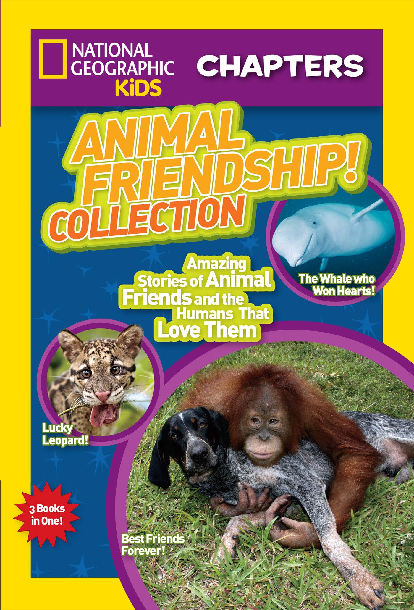 National Geographic Kids Chapters: Animal Friendship! Collection: Amazing Stories of Animal Friends and the Humans Who Love Them (NGK Chapters)