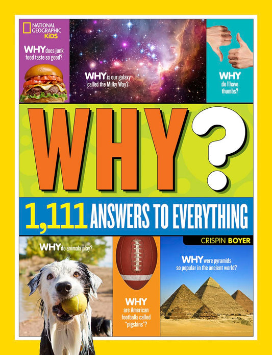 National Geographic Kids Why?: Over 1,111 Answers to Everything - 3817