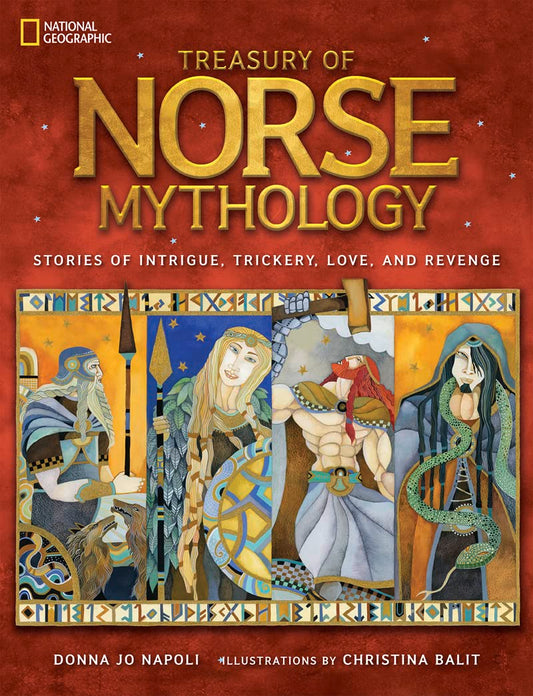 Treasury of Norse Mythology: Stories of Intrigue, Trickery, Love, and Revenge (National Geographic Treasuries)