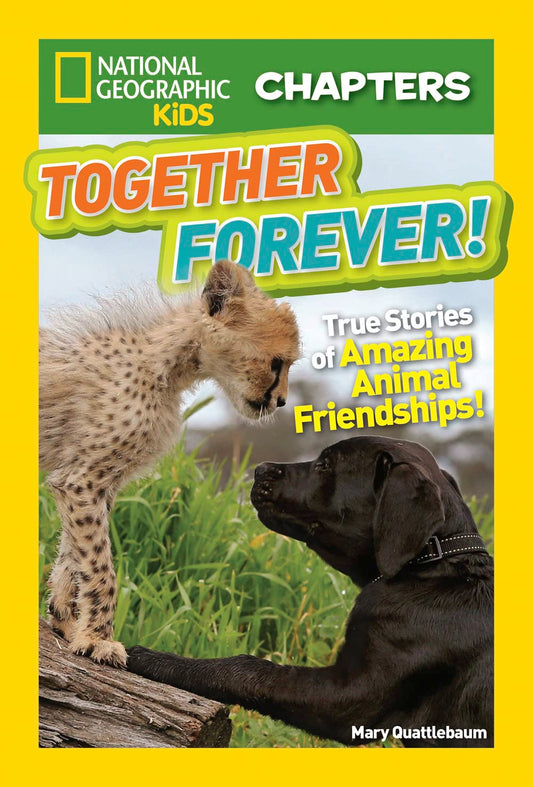 National Geographic Kids Chapters: Together Forever: True Stories of Amazing Animal Friendships! (NGK Chapters) - 2975