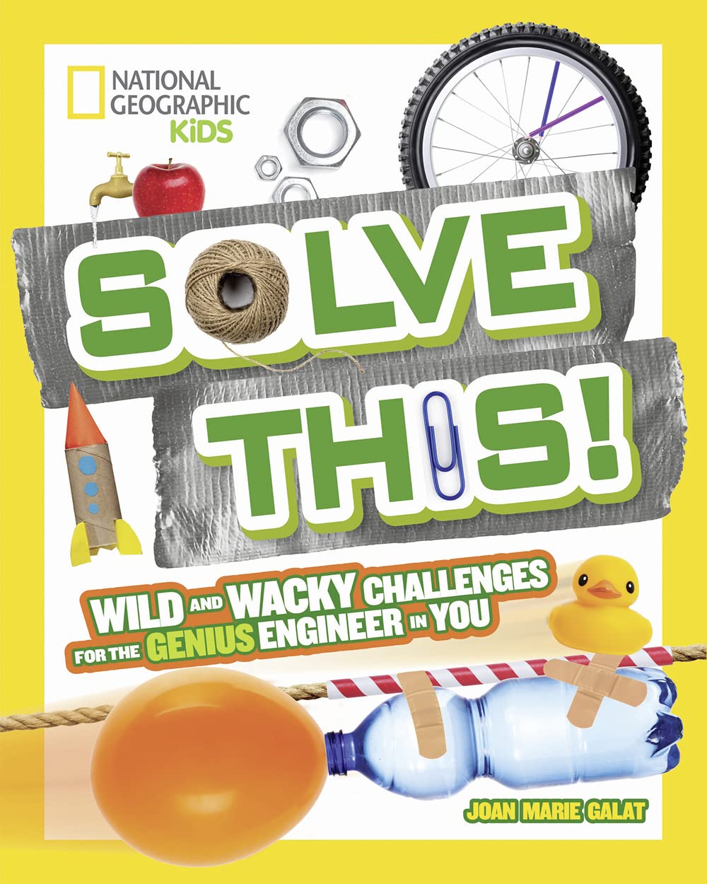 Solve This!: Wild and Wacky Challenges for the Genius Engineer in You (Hands-On Science)