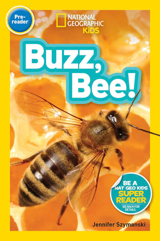 Buzz, Bee! (National Geographic Kids Readers, Pre-Reader) - 5811
