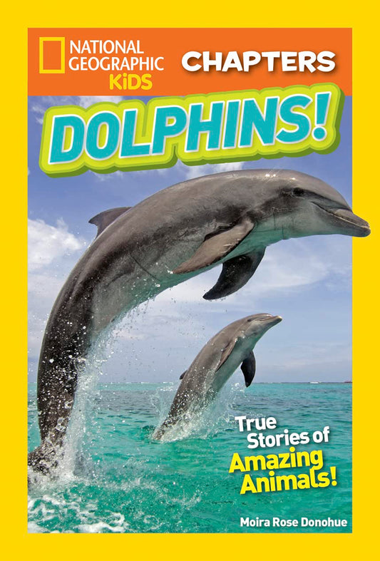 National Geographic Kids Chapters: My Best Friend is a Dolphin!: And More True Dolphin Stories (NGK Chapters)