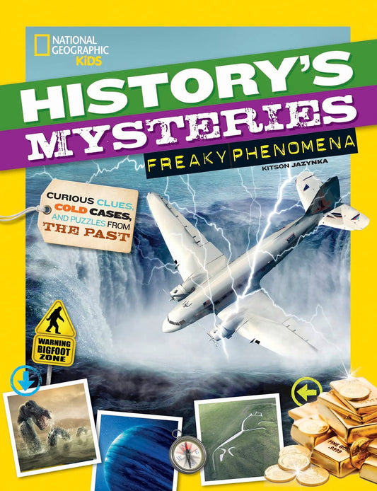History's Mysteries: Freaky Phenomena: Curious Clues, Cold Cases, and Puzzles From the Past