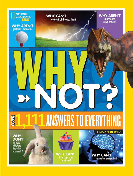 National Geographic Kids Why Not?: Over 1,111 Answers to Everything (NGK Why?) - 288