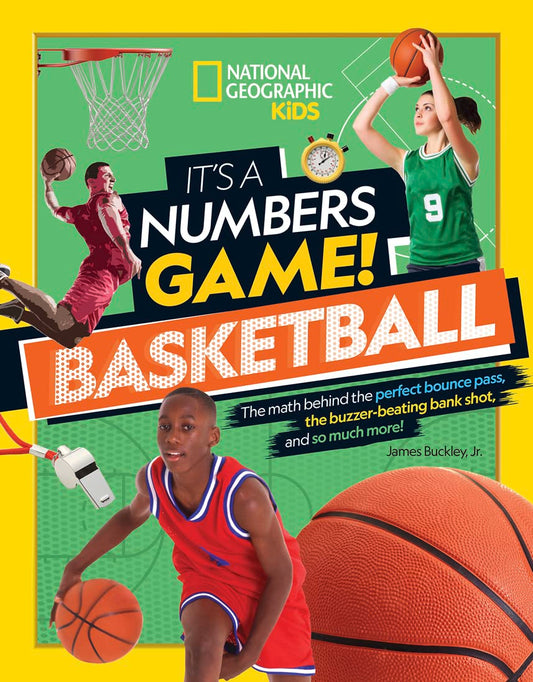 It's a Numbers Game! Basketball: The math behind the perfect bounce pass, the buzzer-beating bank shot, and so much more! - 9677