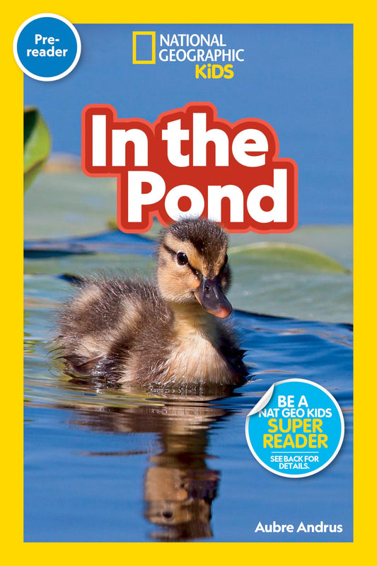 In the Pond (National Geographic Kids Readers, Pre-Reader) - 2106