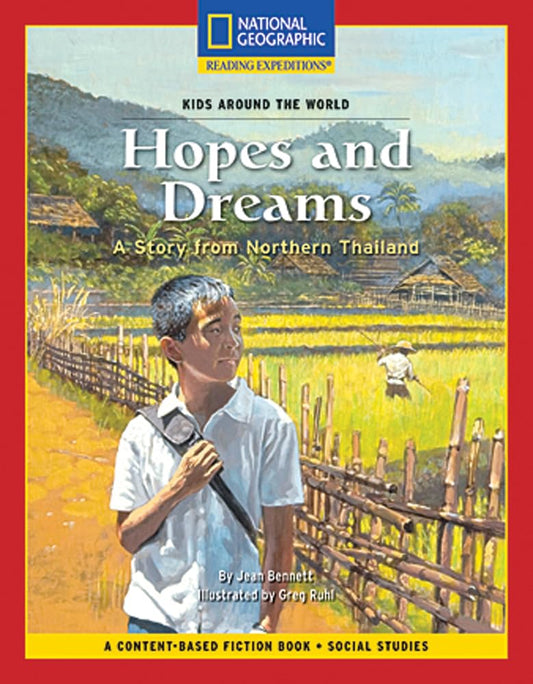Content-Based Chapter Books Fiction (Social Studies: Kids Around The World): Hopes and Dreams: A Story from Northern Thailand (National Geographic Bookroom)