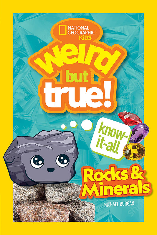 Weird But True! Know-It-All Rocks & Minerals