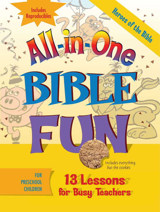 All-in-One Bible Fun for Preschool Children: Heroes of the Bible: 13 Lessons for Busy Teachers