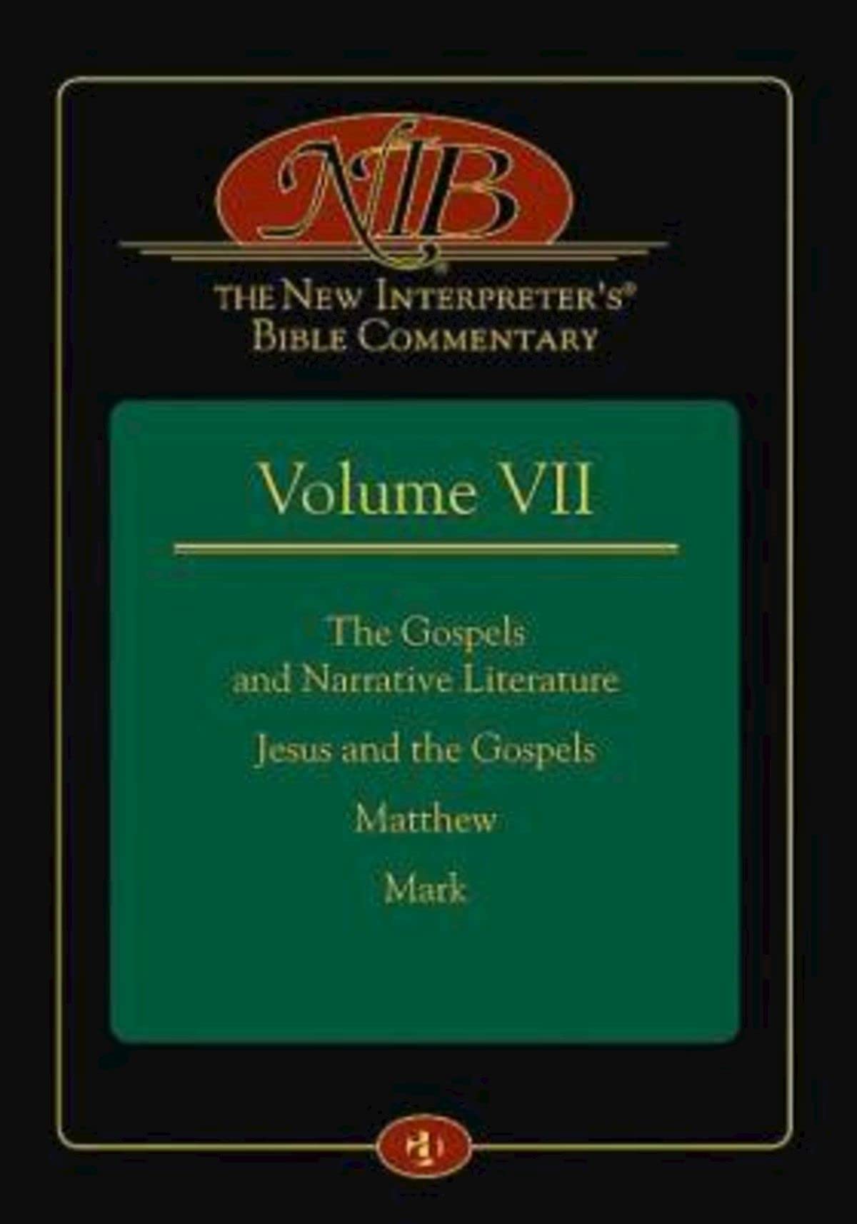 The New Interpreter's® Bible Commentary Volume VII: The Gospels and Narrative Literature, Jesus and the Gospels, Matthew, and Mark