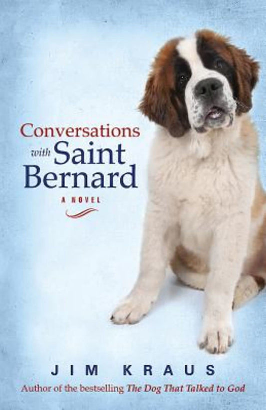 Conversations with Saint Bernard: A Novel