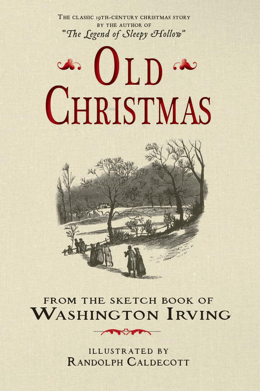 Old Christmas: From the Sketch Book of Washington Irving (Applewood Books)