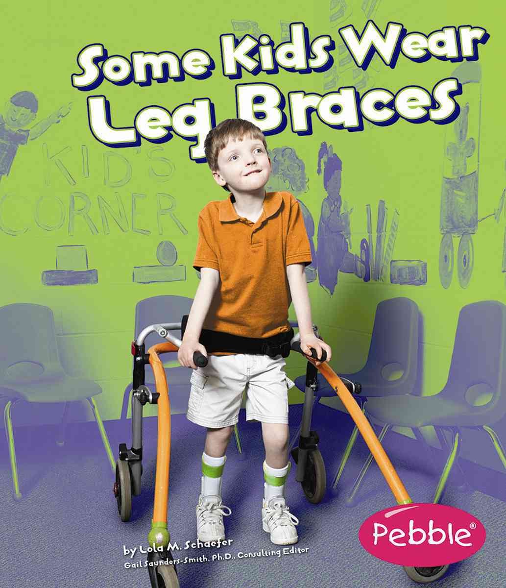 Some Kids Wear Leg Braces (Pebble Books) - 3625