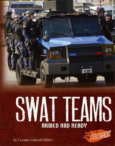 SWAT Teams: Armed and Ready (Blazers: Line of Duty)