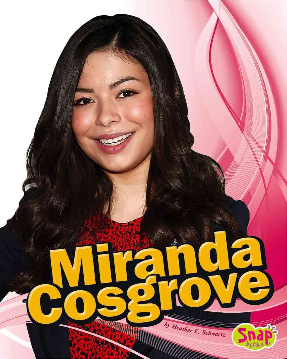 Miranda Cosgrove (Snap Books: Star Biographies)