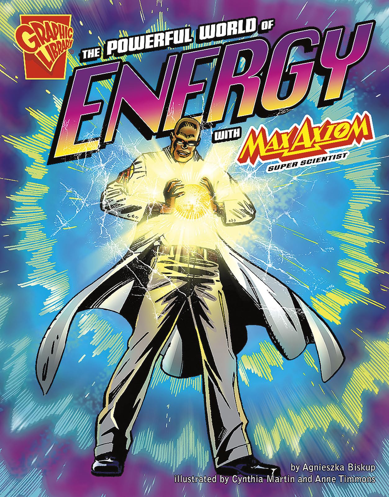 The Powerful World of Energy with Max Axiom, Super Scientist (Graphic Science) (Graphic Library, Graphic Science) - 8218