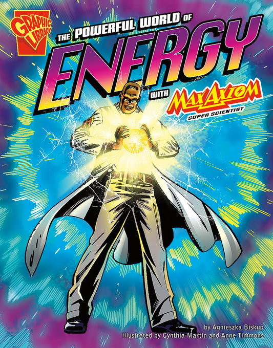 The Powerful World of Energy with Max Axiom, Super Scientist (Graphic Science) (Graphic Library, Graphic Science) - 8218