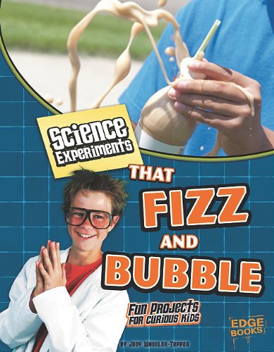Science Experiments That Fizz and Bubble (Edge Books: Kitchen Science) - 9499