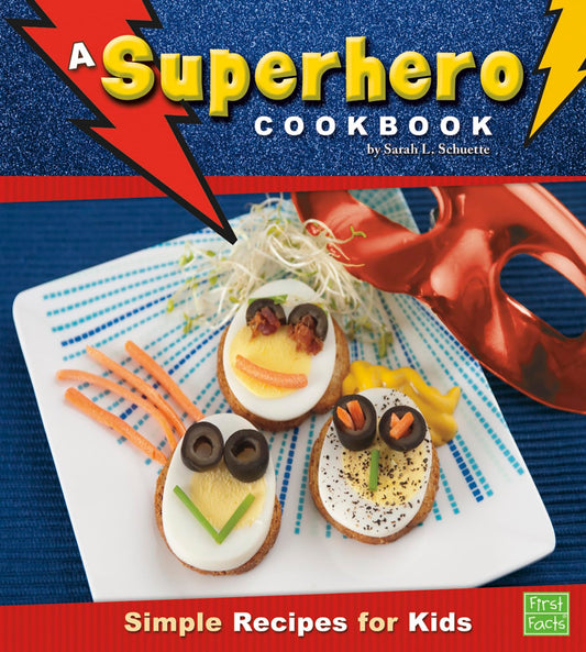 Superhero Cookbook; Simple Recipes for Kids (First Facts) - 4787