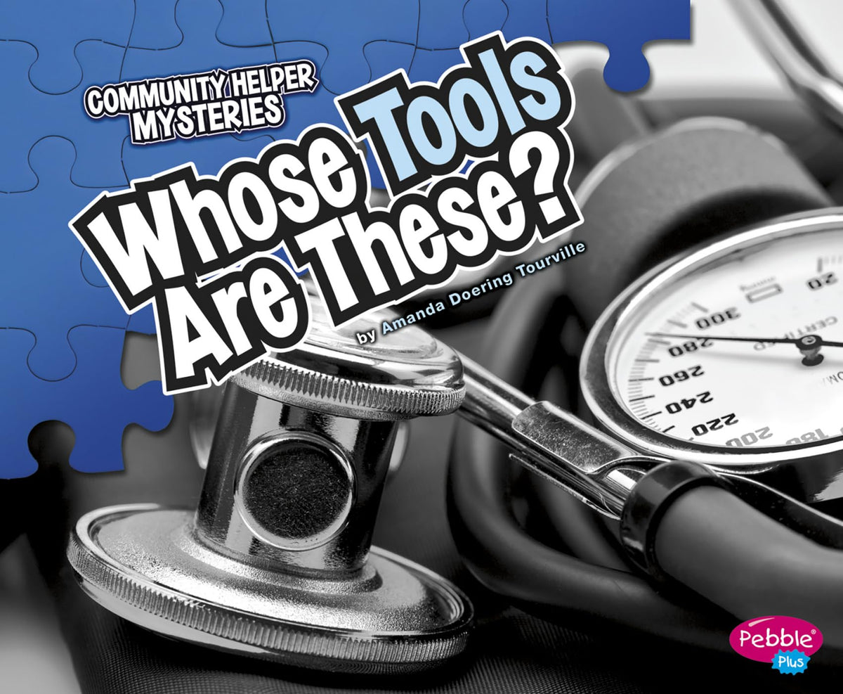 Whose Tools Are These? (Pebble Plus) (Community Helper Mysteries)