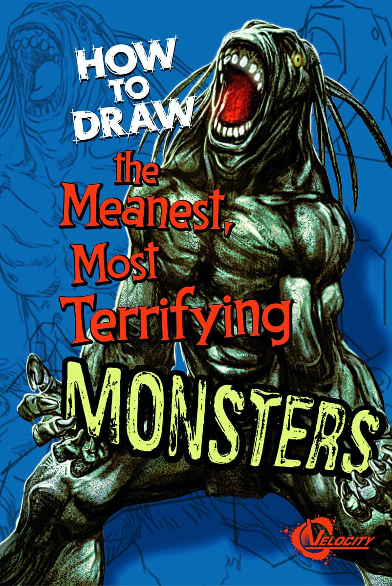 How to Draw the Meanest, Most Terrifying Monsters (Velocity)