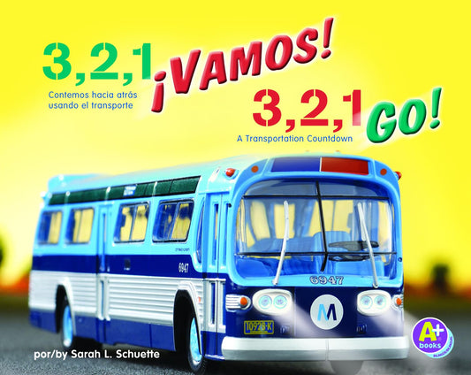 3, 2, 1 ¡Vamos!/3, 2, 1, Go!: Contemos hacia atrás usando el transporte/A Transportation Countdown (Vamos a contar / Counting Books) (Spanish and English Edition) - 7470