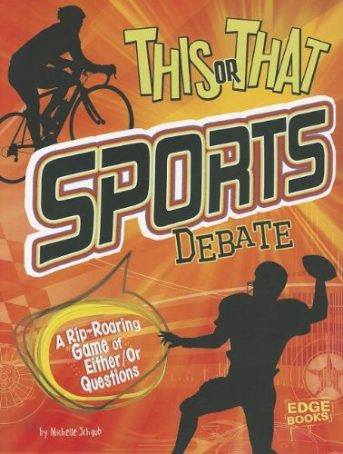 This or That Sports Debate: A Rip-Roaring Game of Either/Or Questions