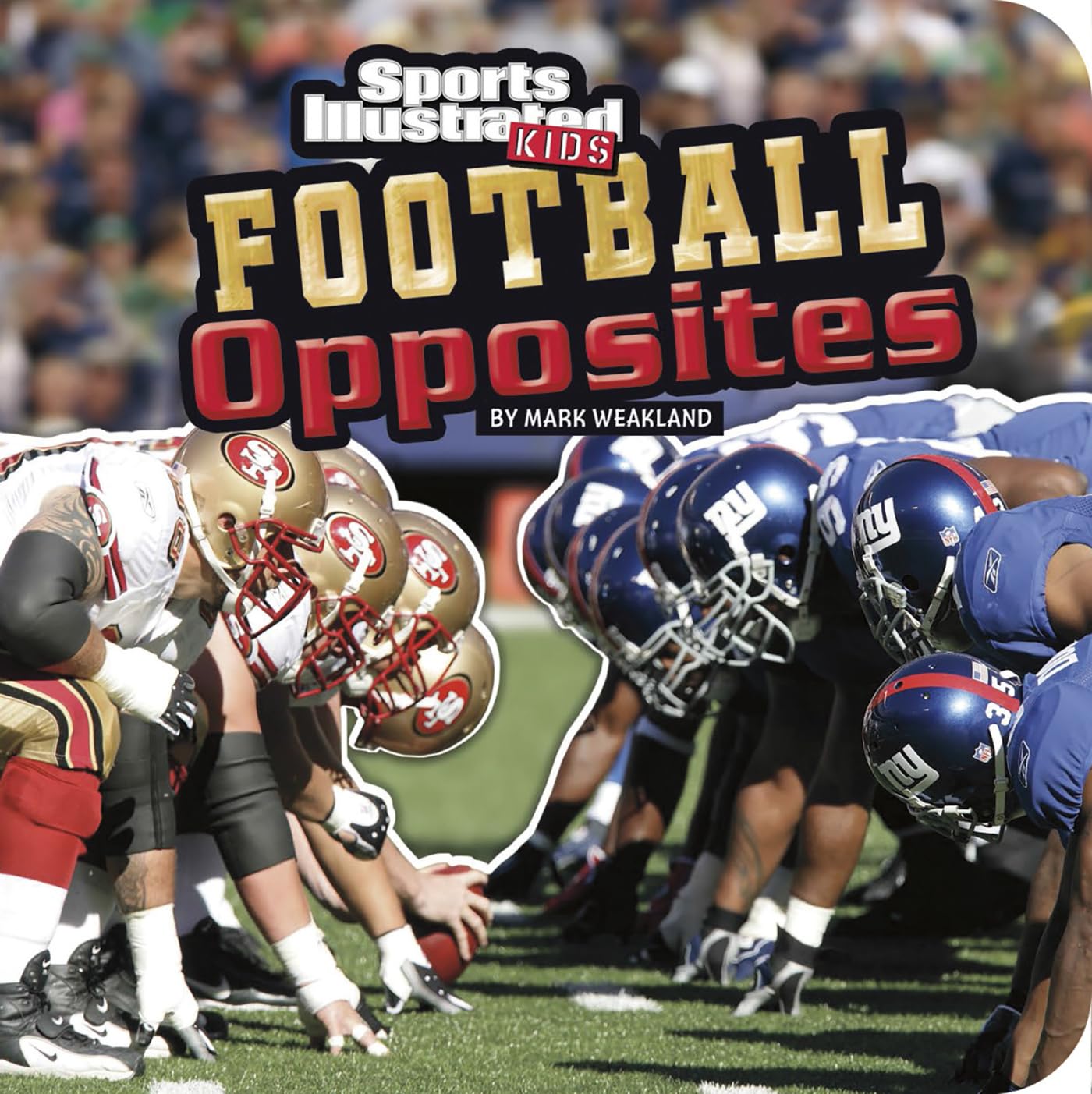 Football Opposites (Si Kids Rookie Books)