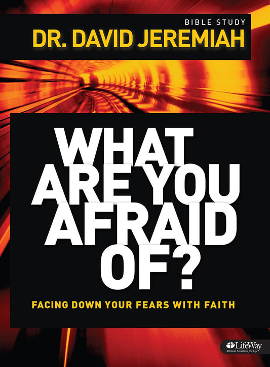 What Are You Afraid Of? - Member Book: Facing Down Your Fears With Faith - 3451