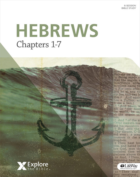 Explore the Bible: Hebrews: Chapters 1-7 - Bible Study Book