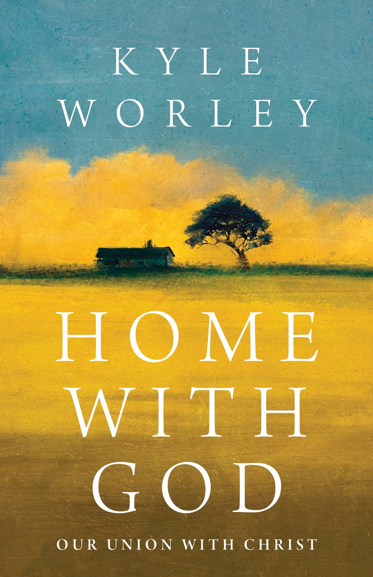 Home with God: Our Union with Christ