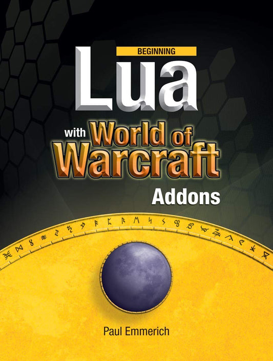 Beginning Lua with World of Warcraft Add-ons