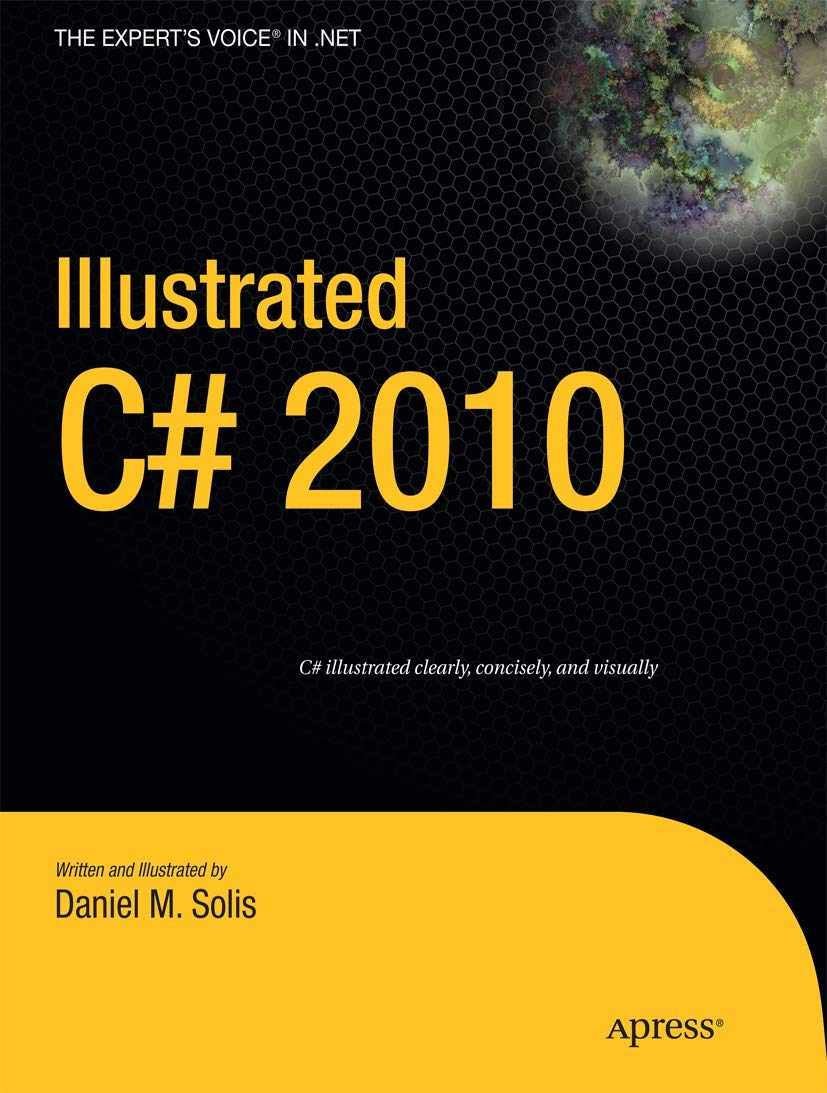 Illustrated C# 2010 (Expert's Voice in .NET)