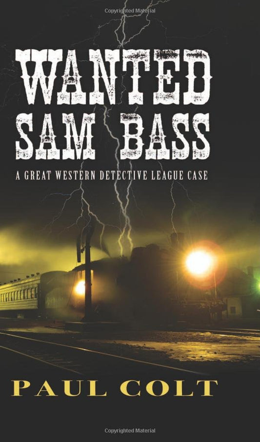 Wanted Sam Bass (Great Western Detective League, 1)