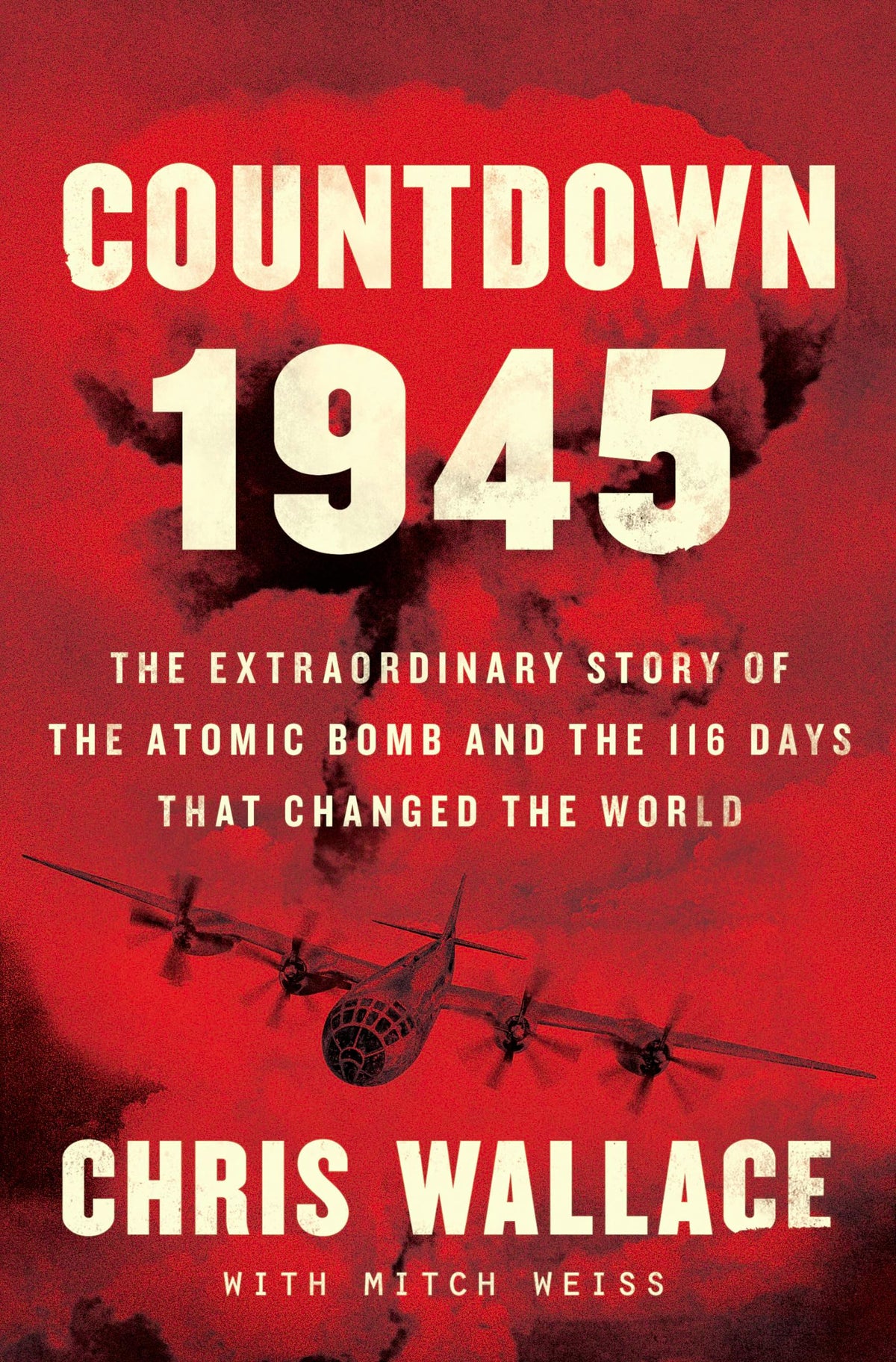 Countdown 1945: The Extraordinary Story of the 116 Days That Changed the World (Thorndike Press Large Print Nonfiction)