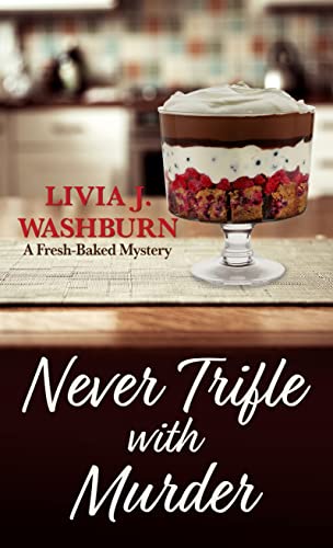 Never Trifle with Murder (A Fresh-Baked Mystery, 15)