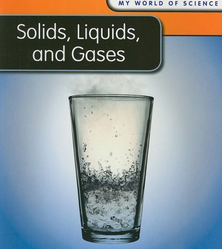 Solids, Liquids, and Gases (My World of Science)