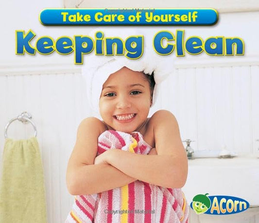 Keeping Clean (Take Care of Yourself!)