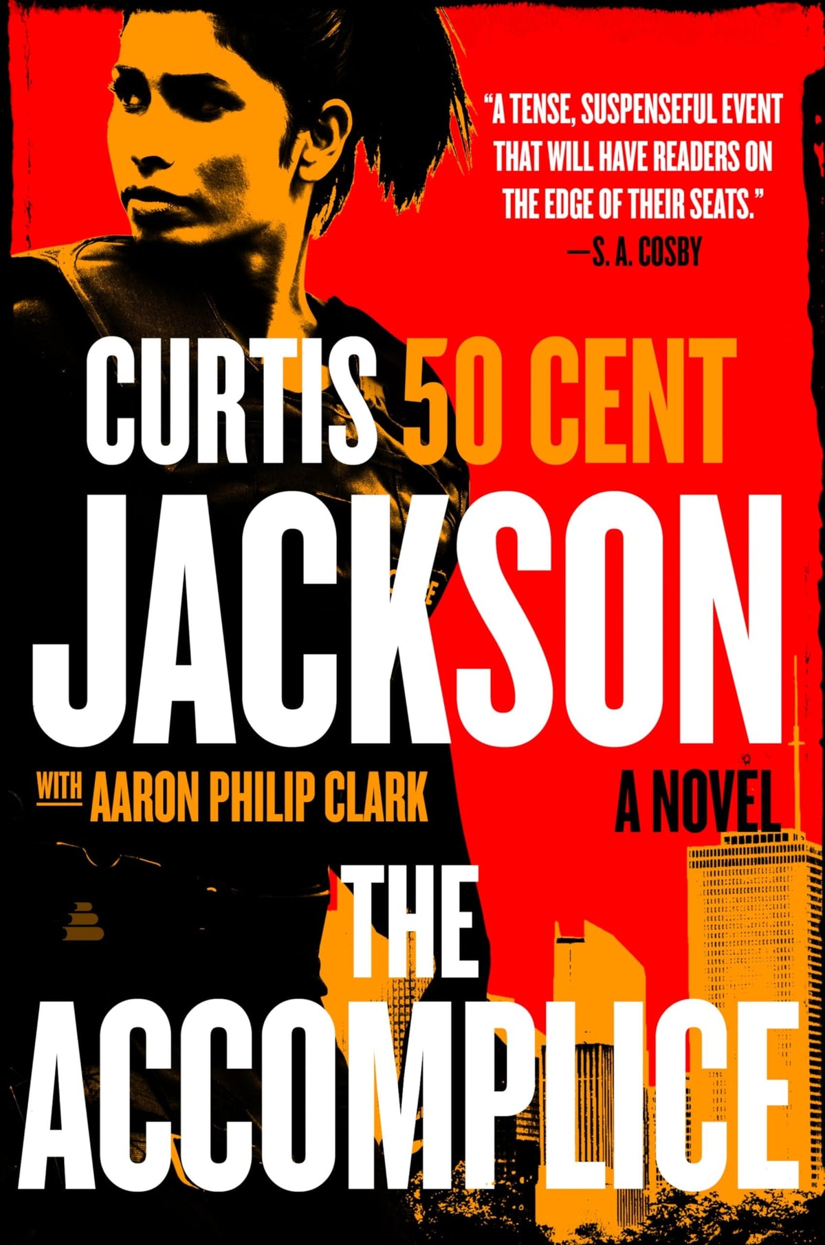 The Accomplice: A Page-Turning Suspense Novel with a Strong Female Lead and a Dangerous Criminal Enterprise (Curtis “50 Cent” Jackson Presents, 1)