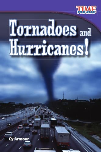 Tornadoes and Hurricanes! Learn About the Hurricanes and Tornadoes with this Captivating Book for Grades 2 - 4 (TIME FOR KIDS® Nonfiction Readers) - 5735