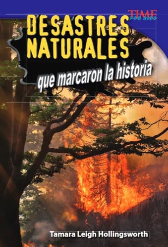 Desastres naturales que marcaron la historia (Unforgettable Natural Disasters) (Spanish Version) (TIME FOR KIDS® Nonfiction Readers) (Spanish Edition) - 1364