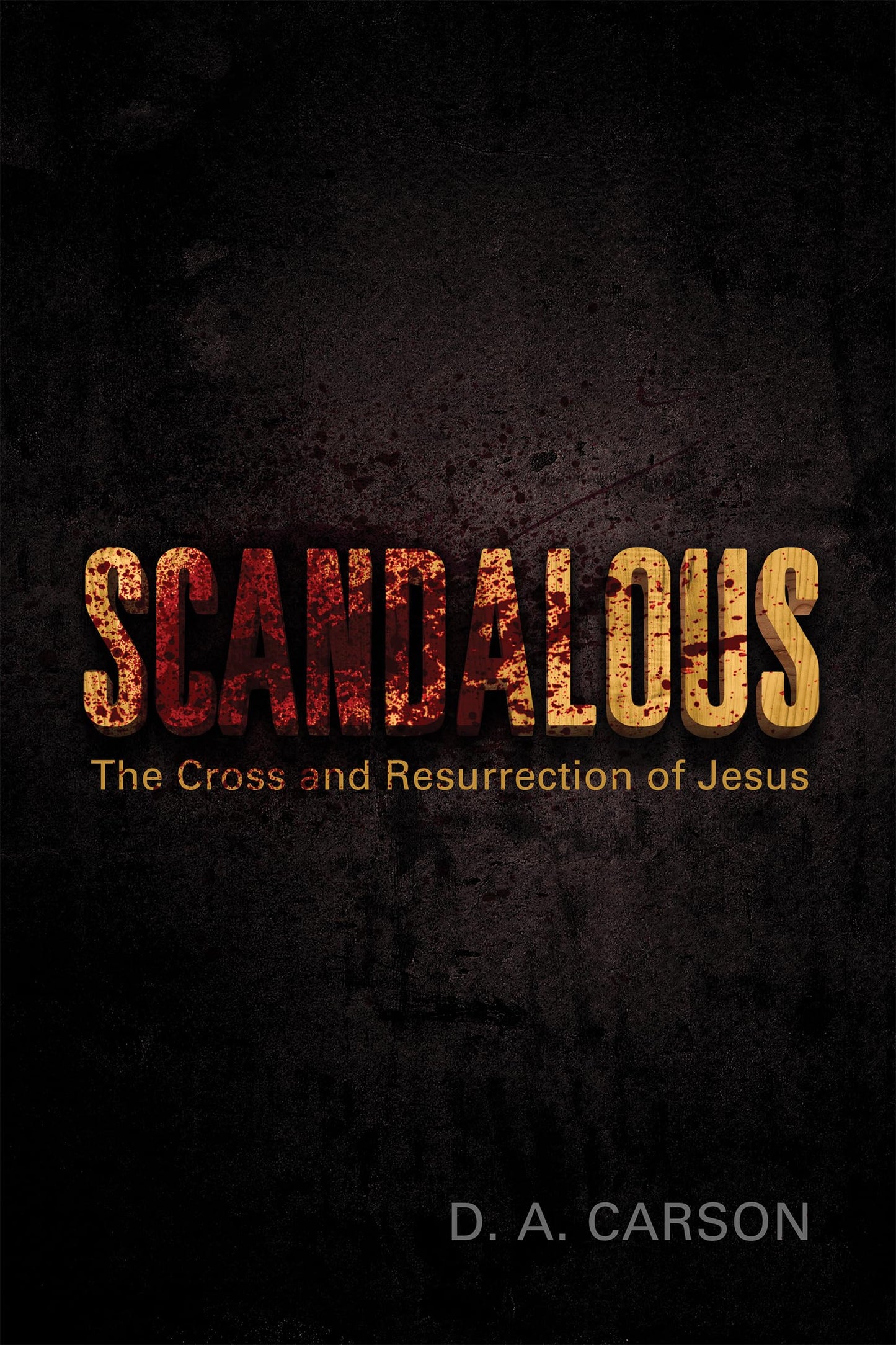 Scandalous: The Cross and Resurrection of Jesus (Re:Lit)