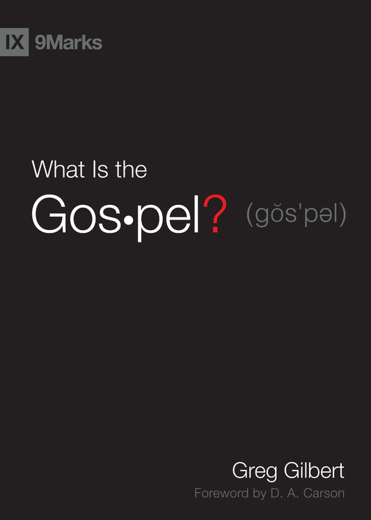 What Is the Gospel? (9Marks) - 9784