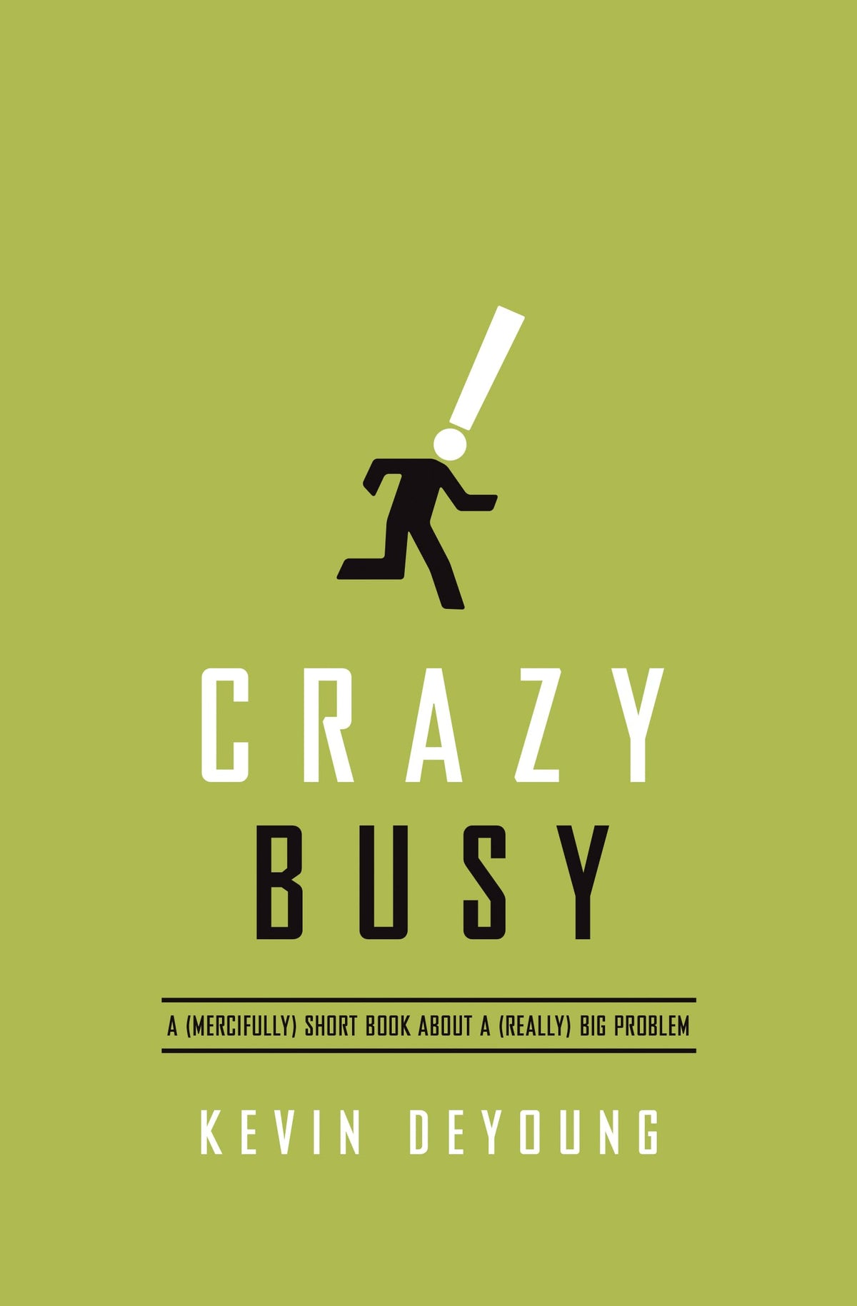 CRAZY BUSY: A (MERCIFULLY) SHORT