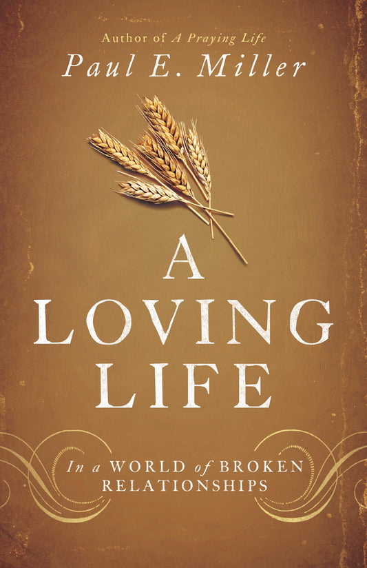A Loving Life: In a World of Broken Relationships - 8711